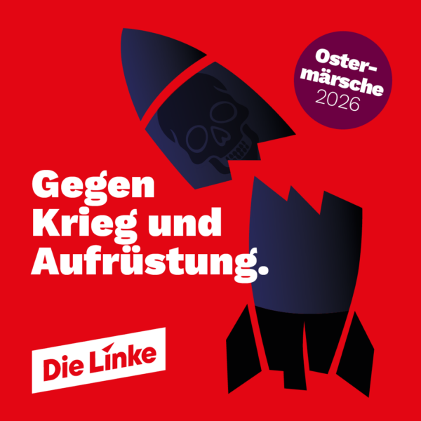 Gegen Krieg und Aufr&uuml;stung. Die Linke. Osterm&auml;rsche 2026. Illustriert von einer zerbrochenen Rakete mit einem Totensch&auml;del
