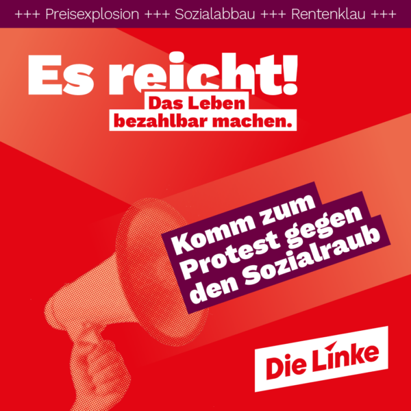 Es reicht! Das Leben bezahlbar machen. Komm zum Protest gegen den Sozialraub
